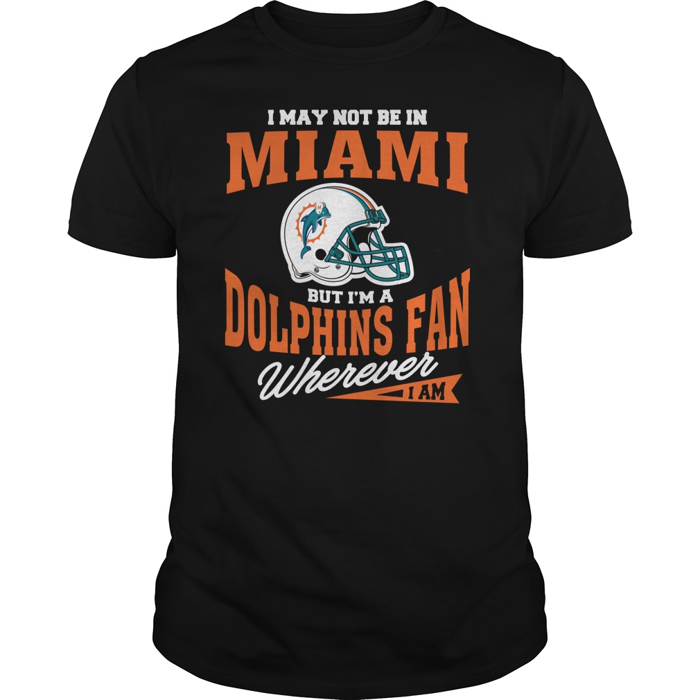 Miami Dolphins Fan T-Shirt - "wherever I Am"