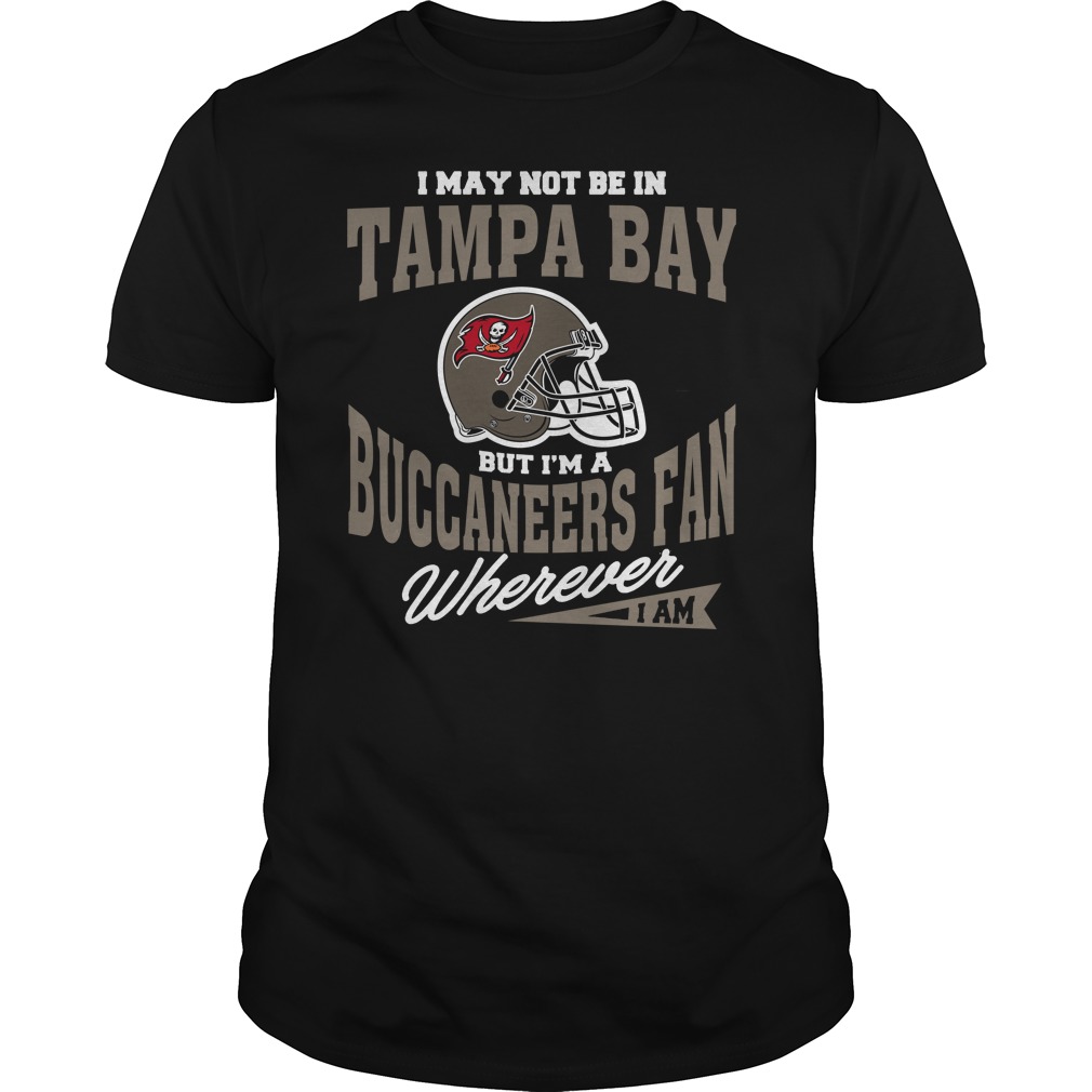 Tampa Bay Buccaneers Fan T-Shirt - "wherever I Am"
