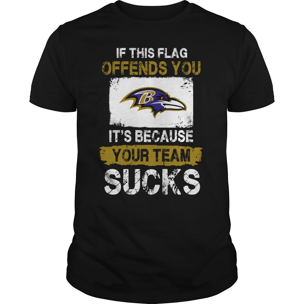 Baltimore Ravens - "because Your Team Sucks" T-Shirt Baltimore Ravens - "because Your Team Sucks" T-Shirt