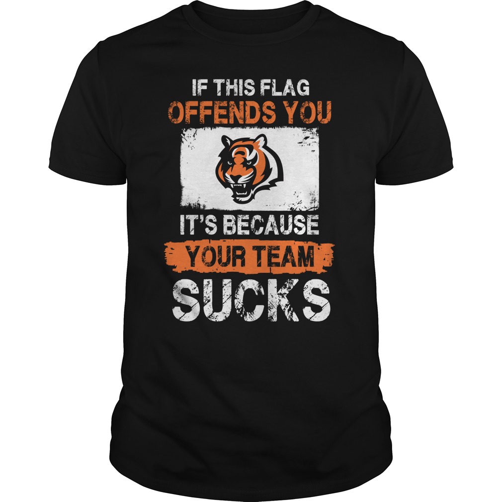 Cincinnati Bengals - "because Your Team Sucks" T-Shirt Cincinnati Bengals - "because Your Team Sucks" T-Shirt